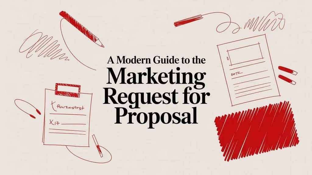 A Modern Guide to the Marketing Request for Proposal